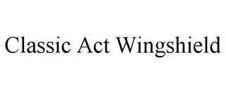 CLASSIC ACT WINGSHIELD