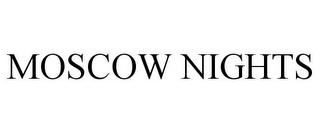 MOSCOW NIGHTS