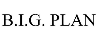 B.I.G. PLAN