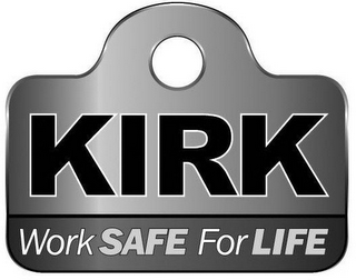 KIRK WORK SAFE FOR LIFE