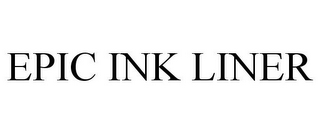 EPIC INK LINER