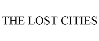 THE LOST CITIES