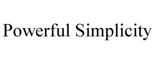 POWERFUL SIMPLICITY