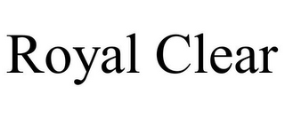 ROYAL CLEAR