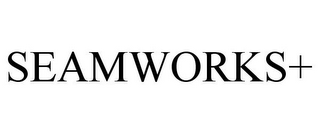 SEAMWORKS+