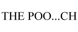 THE POO...CH