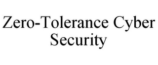 ZERO-TOLERANCE CYBER SECURITY