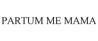 PARTUM ME MAMA