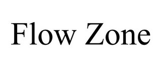 FLOW ZONE