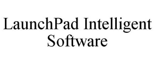 LAUNCHPAD INTELLIGENT SOFTWARE