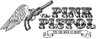 THE PINK PISTOL FOR THE WILD AT HEART