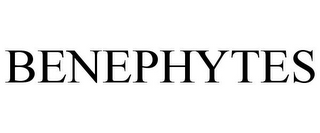 BENEPHYTES