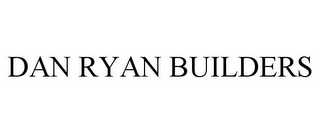 DAN RYAN BUILDERS