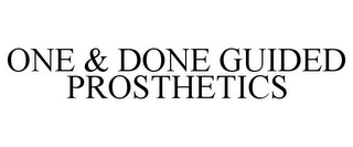 ONE & DONE GUIDED PROSTHETICS