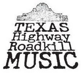 TEXAS HIGHWAY ROADKILL MUSIC