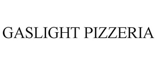 GASLIGHT PIZZERIA