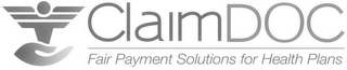 CLAIMDOC FAIR PAYMENT SOLUTIONS FOR HEALTH PLANS