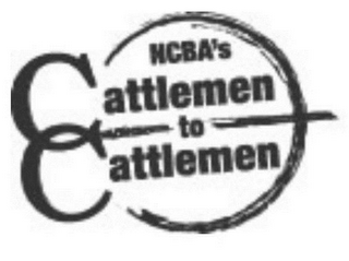 NCBA'S CATTLEMEN TO CATTLEMEN C