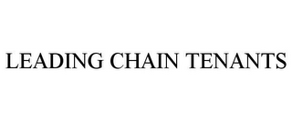 LEADING CHAIN TENANTS