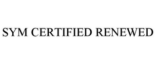 SYM CERTIFIED RENEWED