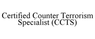 CERTIFIED COUNTER TERRORISM SPECIALIST (CCTS)