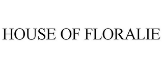 HOUSE OF FLORALIE