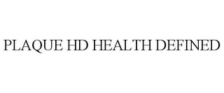 PLAQUE HD HEALTH DEFINED