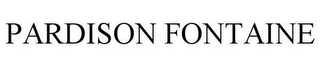 PARDISON FONTAINE