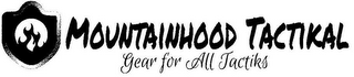 MOUNTAINHOOD TACTIKAL GEAR FOR ALL TACTIKS
