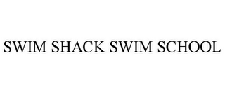 SWIM SHACK SWIM SCHOOL