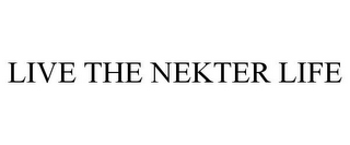 LIVE THE NEKTER LIFE