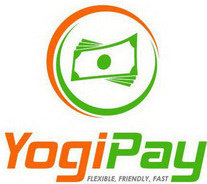 YOGI PAY FLEXIBLE, FRIENDLY, FAST