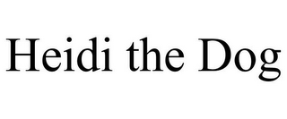 HEIDI THE DOG