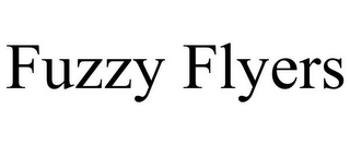 FUZZY FLYERS