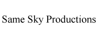 SAME SKY PRODUCTIONS