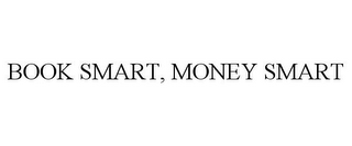 BOOK SMART, MONEY SMART