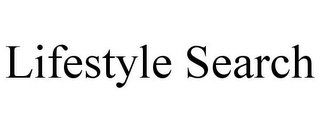 LIFESTYLE SEARCH