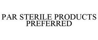 PAR STERILE PRODUCTS PREFERRED