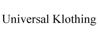 UNIVERSAL KLOTHING