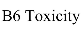 B6 TOXICITY