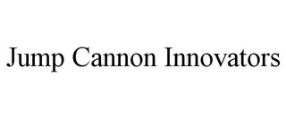 JUMP CANNON INNOVATORS