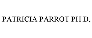 PATRICIA PARROT PH.D.