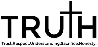 TRUTH TRUST.RESPECT.UNDERSTANDING.SACRIFICE.HONESTY.