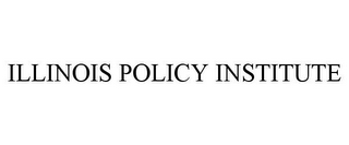 ILLINOIS POLICY INSTITUTE