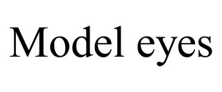 MODEL EYES