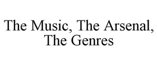 THE MUSIC, THE ARSENAL, THE GENRES