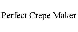 PERFECT CREPE MAKER