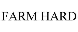 FARM HARD
