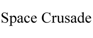 SPACE CRUSADE