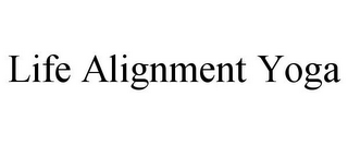 LIFE ALIGNMENT YOGA